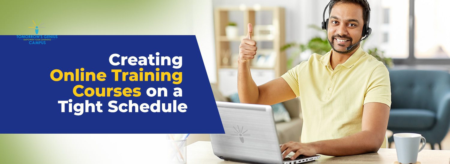Creating-Online-Training-Courses-on-a-Tight-Schedule