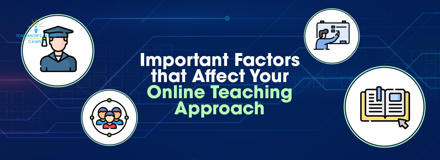 important factors that affect online teaching approach cover