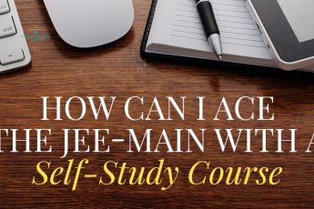 How Can I Ace the JEE-Main with a Self-Study Course