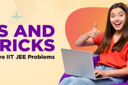 Tips and Tricks to Solve IIT JEE Problems