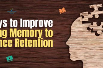 Ways to Improve Working Memory to Enhance Retention