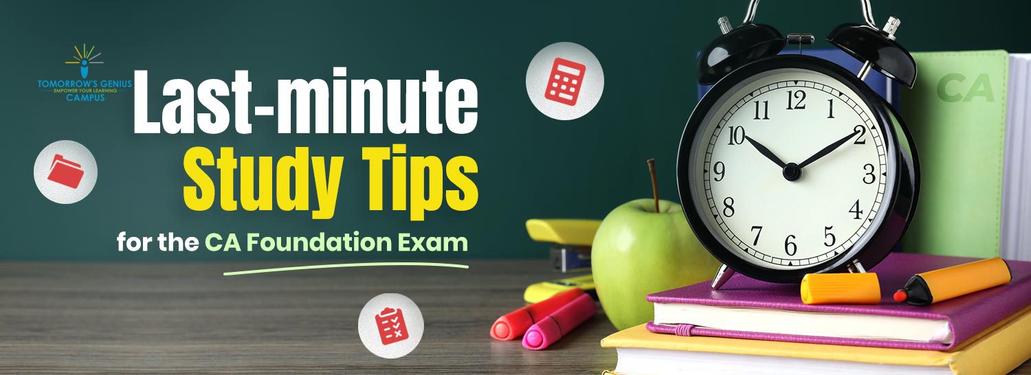 Last-minute tips for the CA Foundation exam