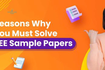 5 reasons why you must solve JEE sample papers