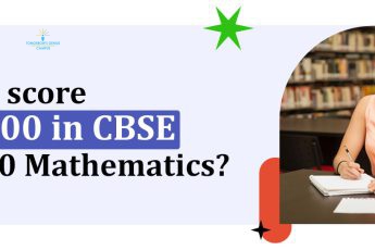 How to score 100/100 in CBSE Class 10 Mathematics?