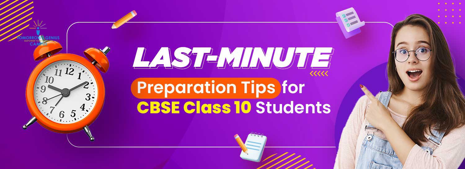 Last-Minute Preparation Tips for CBSE Class 10 Students