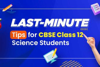 Last-minute tips for CBSE class 12 science students