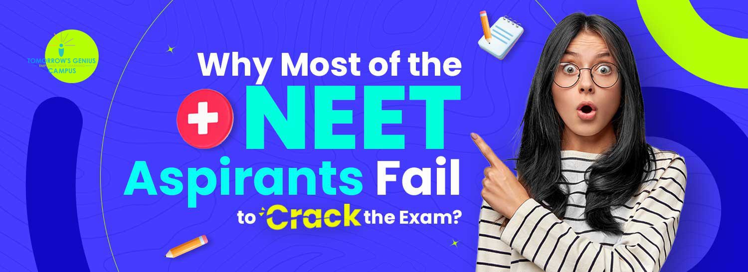 Why most of the NEET aspirants fail to crack the exam?